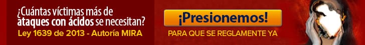 Colombia necesita reglamentar Ley 1639 de 2013 autoría MIRA (Víctimas de ácidos, autoría MIRA )