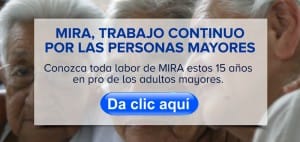 MIRA, TRABAJO CONTINUO POR LAS PERSONAS MAYORES
