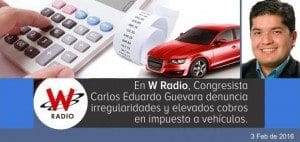 Congresista Carlos Guevara denuncia en W Radio elevados cobros en impuesto a vehículos