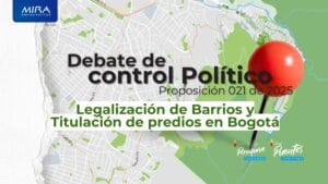 Imagen del Debate de Control Político del 14 de julio de 2025, organizado por la bancada del Partido Político MIRA en el Concejo de Bogotá. Destaca la discusión sobre legalización de barrios y titulación de predios, con participación de los concejales Samir Beja Praquive y Fabián Puentes.