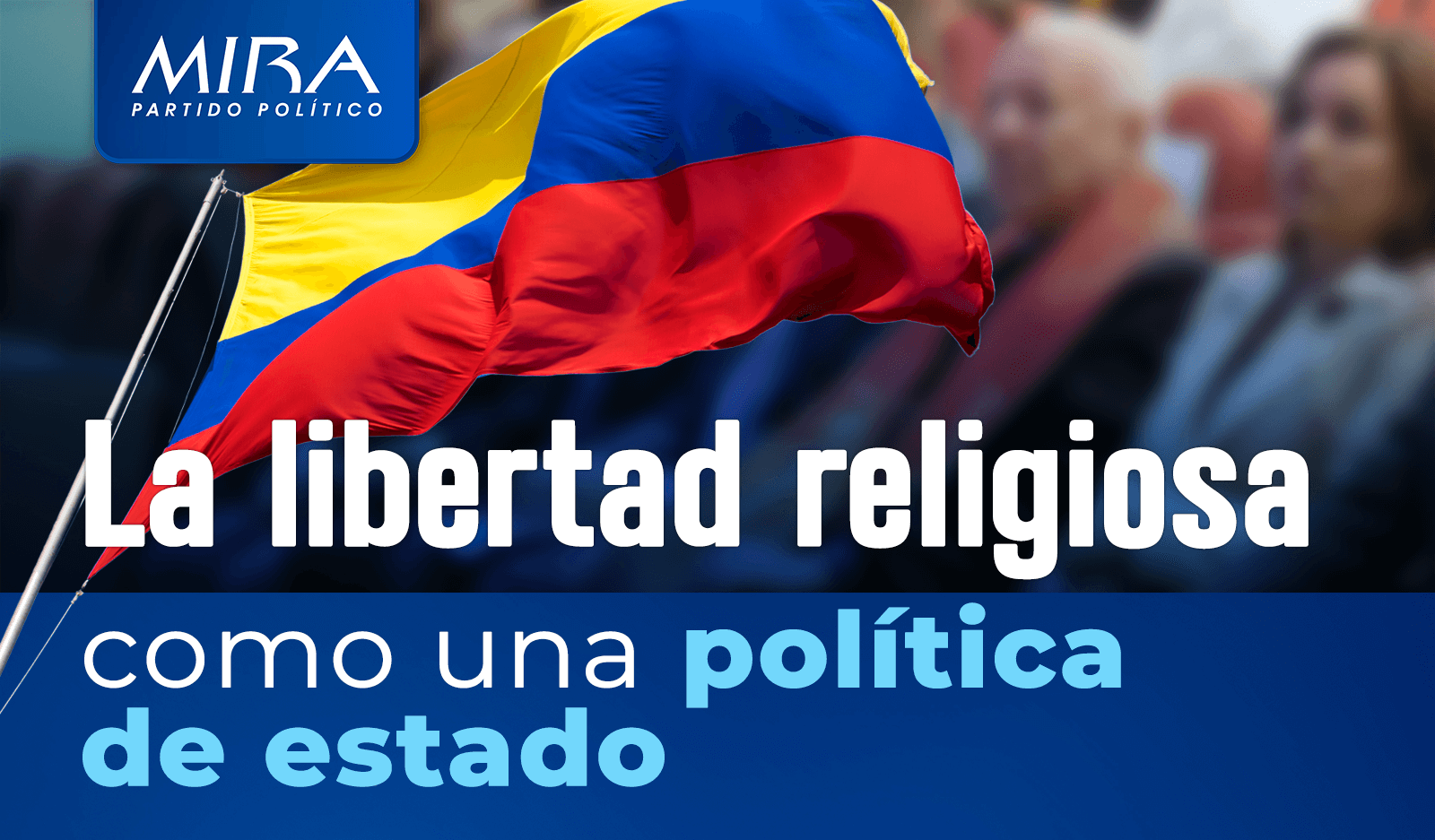 La libertad religiosa como pilar de la identidad y la convivencia nacional